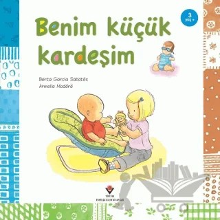 Benim Küçük Kardeşim – Armelle Modere, Berta Garcia Sabates – TÜBİTAK Yayınları kitap kapağı