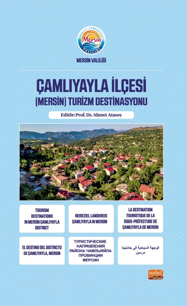 Çamlıyayla İlçesi (Mersin) Turizm Destinasyonu – Ahmet Atasoy, Aydın Demiral, Cevat Ercik, Demet Gül, Deniz Demirkan, Lale Yılmaz, Luna Çavuşoğlu, Mehmet Kaan Ünlübulduk, Ömer Biçer – Nobel Bilimsel Eserler kitap kapağı