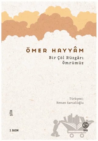 Bir Çöl Rüzgarı Ömrümüz – Ömer Hayyam – Sia Kitap kitap kapağı