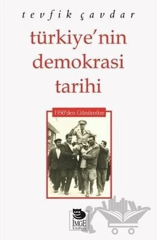 Türkiye’nin Demokrasi Tarihi 1950’den Günümüze – Tevfik Çavdar – İmge Kitabevi Yayınları kitap kapağı