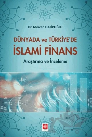 Dünyada ve Türkiye'de İslami Finans – Mercan Hatipoğlu – Ekin Basım Yayın kitap kapağı