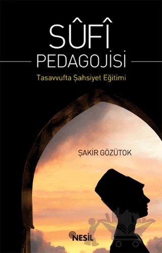 Sufi Pedagojisi – Şakir Gözütok – Nesil Yayınları kitap kapağı
