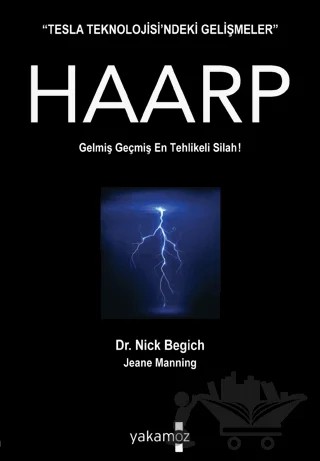 Haarp - Gelmiş Geçmiş En Tehlikeli Silah! – Jeane Manning, Nick Begich – Yakamoz Yayınevi kitap kapağı