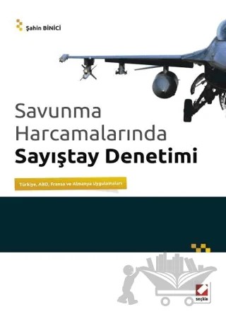 Savunma Harcamalarında Sayıştay Denetimi – Şahin Binici – Seçkin Yayıncılık kitap kapağı