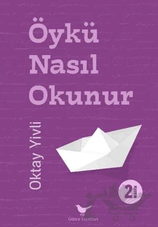 Öykü Nasıl Okunur – Oktay Yivli – Günce Yayınları kitap kapağı