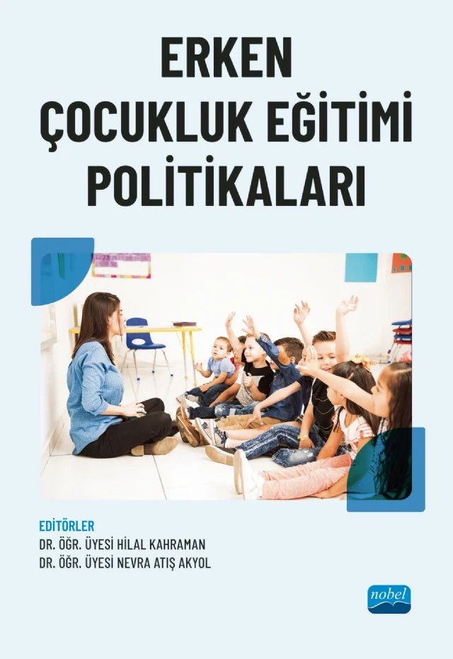 Erken Çocukluk Eğitimi Politikaları – Asuman Bilbay, Cansu Yıldız Taşdemir, Celal Teyyar Uğurlu, Cengiz Alper Karadağ, Emel Tüzel İşeri, Fadime İşcen Karasu, Gonca Uludağ, Hilal Kahraman, İpek Özbay, Mehmet Kanak, Nazife Karadağ, Neşe Aşkar, Nevra Atış Akyol, Nurbanu Parpucu, Osman Keleş, Sevim Karaoğlu, Yekta Koşan – Nobel Akademik Yayıncılık kitap kapağı