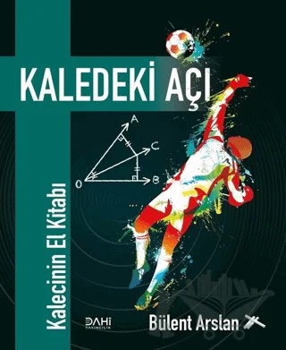 Kaledeki Açı – Bülent Arslan – Dahi Yayıncılık kitap kapağı