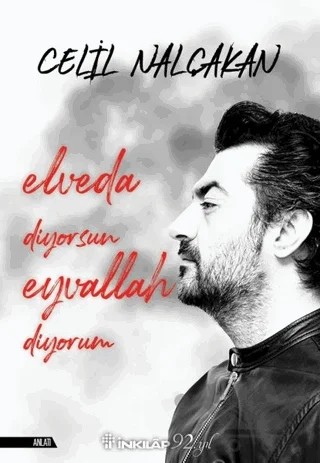 Elveda Diyorsun Eyvallah Diyorum – Celil Nalçakan – İnkılap Kitabevi kitap kapağı