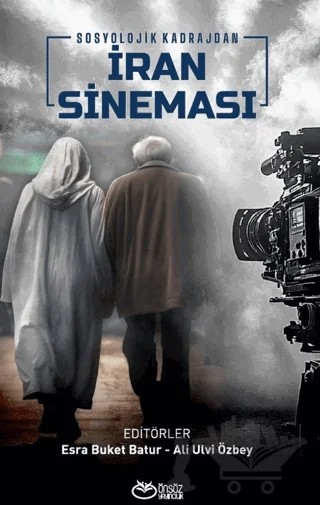Sosyolojik Kadrajdan İran Sineması – Kolektif – Önsöz Yayıncılık kitap kapağı