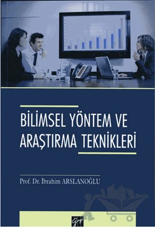 Bilimsel Yöntem ve Araştırma Teknikleri – İbrahim Arslanoğlu – Gazi Kitabevi kitap kapağı