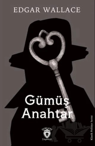 Gümüş Anahtar – Edgar Wallace – Dorlion Yayınları kitap kapağı