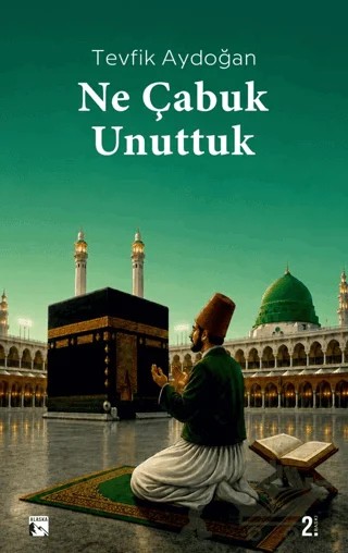 Ne Çabuk Unuttuk – Tevfik Aydoğan – Alaska Yayınevi kitap kapağı