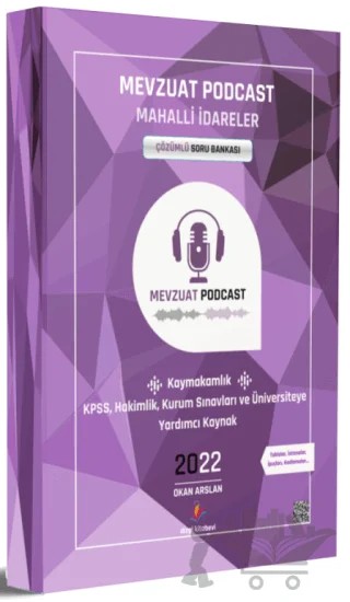2022 Mevzuat Podcast Mahalli İdareler Çözümlü Soru Bankası – Okan Arslan – Dizgi Kitap kitap kapağı