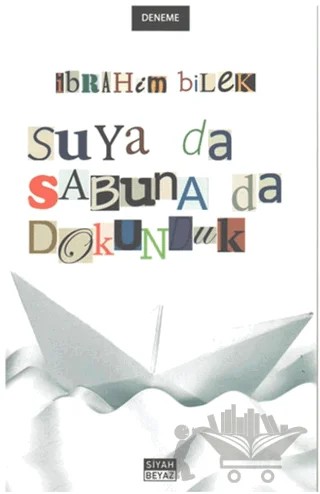 Suya da Sabuna da Dokunduk – Ali İbrahim Bilek – Siyah Beyaz Yayınları kitap kapağı