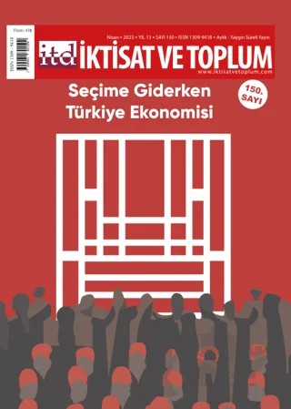 İktisat ve Toplum Dergisi 150. Sayı: Seçime Giderken Türkiye Ekonomisi – İktisat ve Toplum Dergisi kitap kapağı