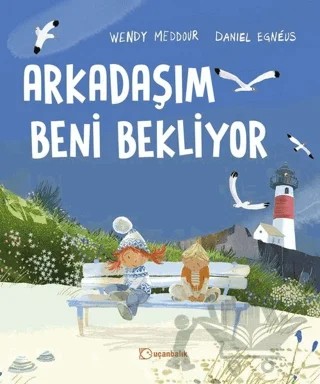 Arkadaşım Beni Bekliyor – Daniel Egneus, Wendy Meddour – Uçanbalık Yayıncılık kitap kapağı