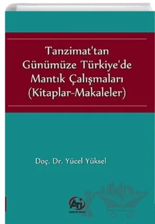 Tanzimat'tan Günümüze Türkiye'de Mantık Çalışmaları – Yücel Yüksel – Akademi Titiz Yayınları kitap kapağı