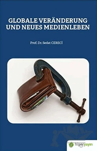 Globale Veranderung Und Neues Medienleben – Sedat Cereci – Hiperlink Yayınları kitap kapağı