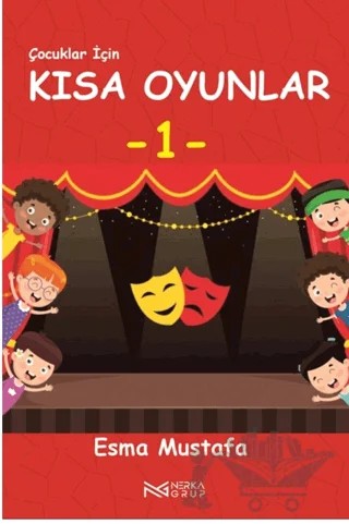 Kısa Oyunlar -1 – Esma Mustafa – Nerka Grup kitap kapağı