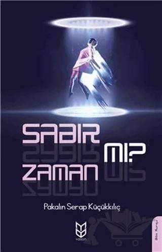Sabır Mı? Zaman Mı? – Pakalın Serap Küçükkılıç – Yason Yayıncılık kitap kapağı