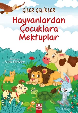 Hayvanlardan Çocuklara Mektuplar – Çiler Çelikler – Altın Kitaplar kitap kapağı