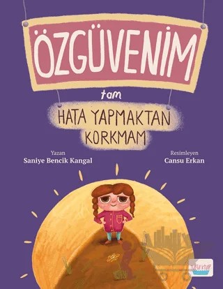 Özgüvenim Tam Hata Yapmaktan Korkmam – Saniye Bencik Kangal – Turta Kitap kitap kapağı