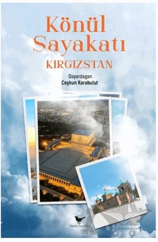 Könül Sayakatı Kırgızstan – Çoşkun Karabulut – Günce Yayınları kitap kapağı