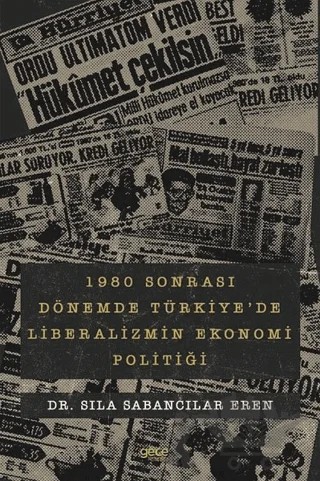 1980 sonrası Dönemde Türkiye'de Liberalizmin Ekonomi Politiği – Sıla Sabancılar Eren – Gece Kitaplığı kitap kapağı