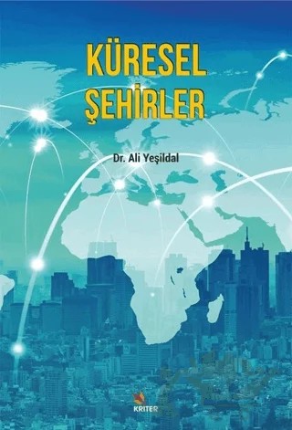 Küresel Şehirler – Ali Yeşildal – Kriter Yayınları kitap kapağı