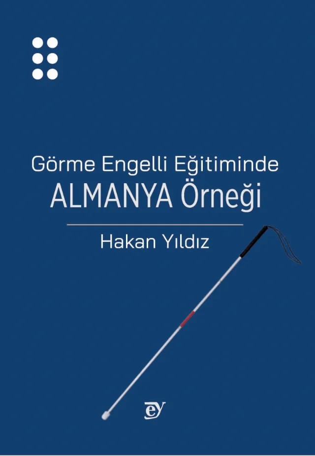 Görme Engelli Eğitiminde Almanya Örneği – Hakan Yıldız – Nobel Akademik Yayıncılık kitap kapağı
