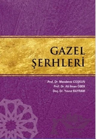 Gazel Şerhleri – Ali İhsan Öbek, Menderes Coşkun, Yavuz Bayram – Kesit Yayınları kitap kapağı