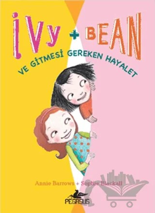 Ve Gitmesi Gereken Hayalet - Ivy + Bean 2 – Annie Barrows – Pegasus Çocuk Yayınları kitap kapağı