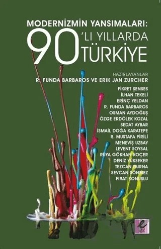 Modernizmin Yansımaları: 90’lı Yıllarda Türkiye – Erik Jan Zürcher, R. Funda Barbaros – Efil Yayınevi kitap kapağı