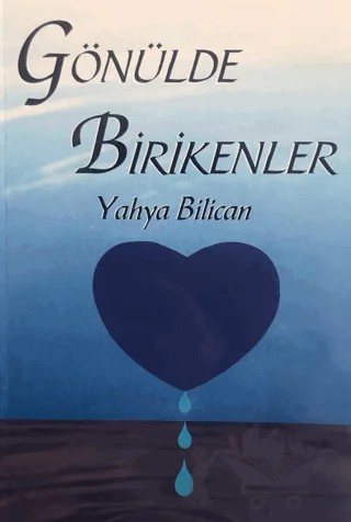 Gönülde Birikenler – Yahya Bilican – Dörtlük Yayınları kitap kapağı