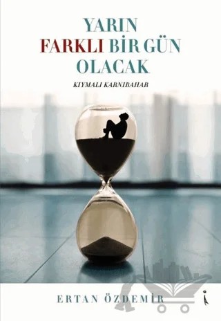 Yarın Farklı Bir Gün Olacak – Ertan Özdemir – İkinci Adam Yayınları kitap kapağı