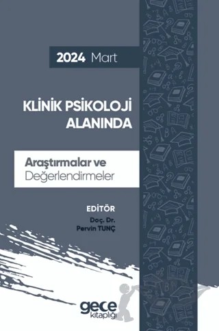 Klinik Psikoloji Alanında Araştırmalar ve Değerlendirmeler - Mart 2024 – Pervin Tunç – Gece Kitaplığı kitap kapağı