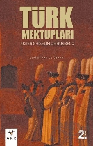 Türk Mektupları – Ogler Ghislain De Busbecq – Ark Kitapları kitap kapağı