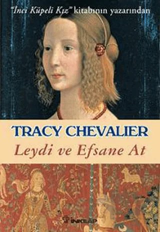 Leydi ve Efsane At – Tracy Chevalier – İnkılap Kitabevi kitap kapağı