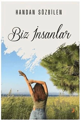 Biz İnsanlar – Handan Sözbilen – Cinius Yayınları kitap kapağı