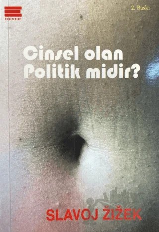 Cinsel Olan Politik midir? – Slavoj Zizek – Encore Yayınları kitap kapağı
