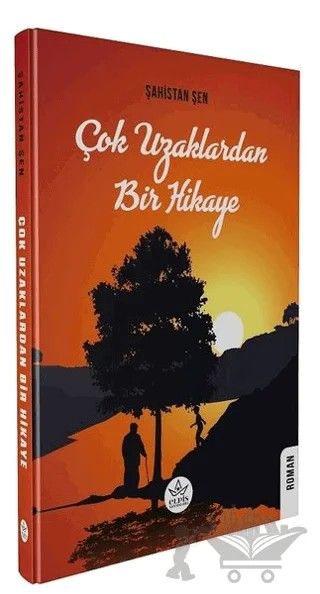 Çok Uzaklardan Bir Hikaye – Şahistan Şen – Elpis Yayınları kitap kapağı