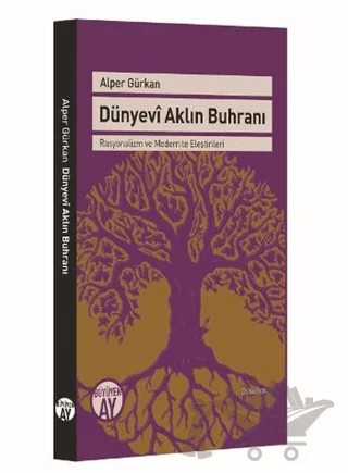Dünyevi Aklın Buhranı – Alper Gürkan – Büyüyen Ay Yayınları kitap kapağı