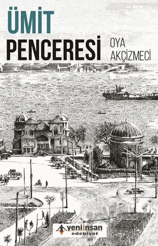 Ümit Penceresi – Oya Akçizmeci – Yeni İnsan Yayınevi kitap kapağı