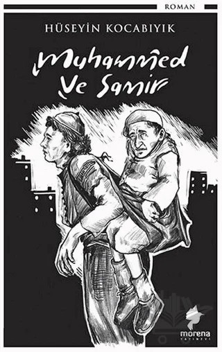 Muhammed ve Samir – Hüseyin Kocabıyık – Morena Yayınevi kitap kapağı