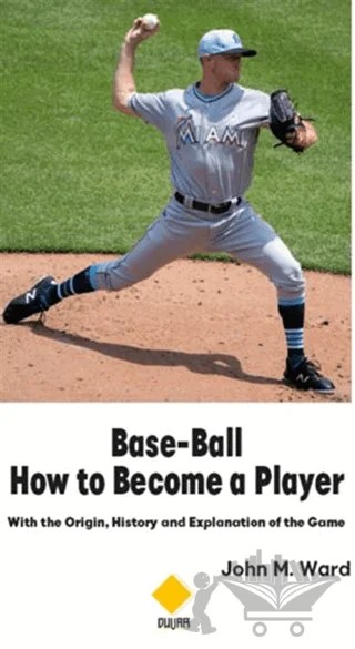 Base-Ball How to Become a Player – John Montgomery Ward – Duvar Kitabevi kitap kapağı