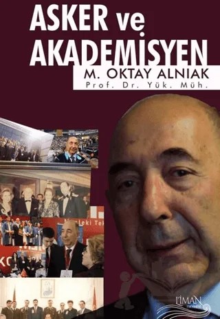Asker ve Akademisyen – M. Oktay Alnıak – Liman Yayınevi kitap kapağı