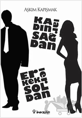 Kadınlar Sağdan Erkekler Soldan – Aşkım Kapışmak – İnkılap Kitabevi kitap kapağı