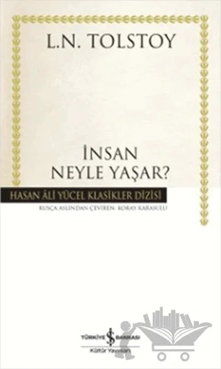 İnsan Neyle Yaşar? – Lev Nikolayeviç Tolstoy – İş Bankası Kültür Yayınları kitap kapağı