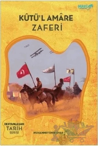 Kutü'l Amare Zaferi – Muhammet Emin Oyar – Mavi Uçurtma Yayınları kitap kapağı