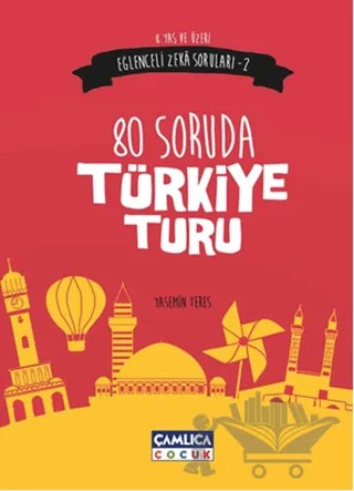 Eğlenceli Zeka Soruları - 2 : 80 Soruda Türkiye Turu – Yasemin Teres – Çamlıca Çocuk Yayınları kitap kapağı